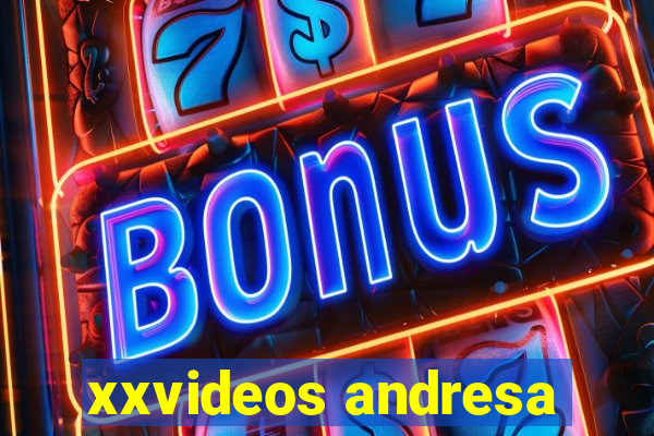 xxvideos andresa